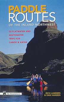 9780898865561-0898865565-Paddle Routes to the Inland Northwest: 50 Flatwater and Whitewater Trips for Canoe & Kayak