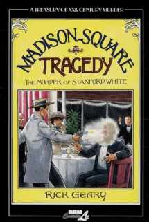 9781561637621-1561637629-Madison Square Tragedy: The Murder of Stanford White (Treasury of XXth Century Murder)
