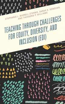 9781475843385-1475843380-Teaching through Challenges for Equity, Diversity, and Inclusion (EDI)