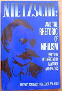 9780886290931-0886290937-Nietzsche and the Rhetoric of Nihilism: Essays on Interpretation, Language and Politics