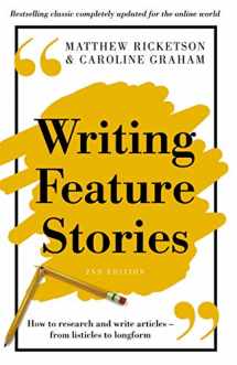 9780367720179-0367720175-Writing Feature Stories: How to research and write articles - from listicles to longform