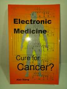 9780967060651-0967060656-Electronic Medicine Cure for Cancer?
