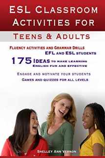 9781478213796-1478213795-ESL Classroom Activities for Teens and Adults: ESL games, fluency activities and grammar drills for EFL and ESL students.