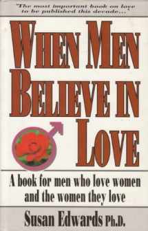 9781852306199-185230619X-When Men Believe in Love: A Book for Men Who Love Women & the Women They Love