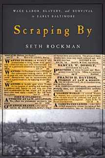 9780801890079-0801890071-Scraping By: Wage Labor, Slavery, and Survival in Early Baltimore (Studies in Early American Economy and Society from the Library Company of Philadelphia)