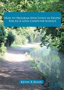 9780992753603-0992753600-How to Program Effectively in Delphi for AS/A Level Computer Science