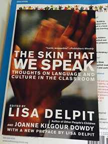 9781595583505-1595583505-The Skin That We Speak: Thoughts on Language and Culture in the Classroom, New Edition