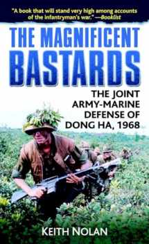 9780891418610-089141861X-The Magnificent Bastards: The Joint Army-Marine Defense of Dong Ha, 1968
