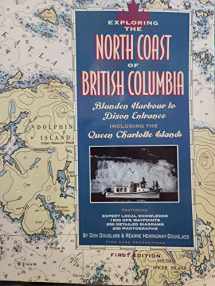 9780938665458-0938665456-Exploring the North Coast of British Columbia: Blunden Harbour to Dixon Entrance, Including the Queen Charlotte Islands