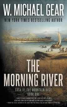 9781639778232-1639778233-The Morning River: Saga of the Mountain Sage, Book One: A Classic Historical Western Series