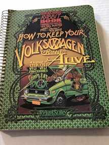 9780912528175-0912528176-How to keep your Volkswagen alive: or Poor Richard's Rabbit book, being a manual of step by step procedures for the complet idiot (Rabbit, U.S. Golf & Scirocco : the complexities thereof)