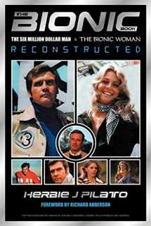 9781593930837-1593930836-The Bionic Book: The Six Million Dollar Man and the Bionic Woman Reconstructed