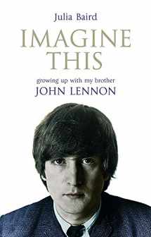 9780340839393-0340839392-Imagine This: Growing Up with My Brother John Lennon