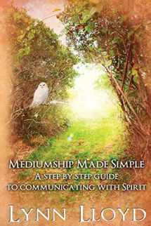 9781460971925-1460971922-Mediumship Made Simple: A Step by Step Guide to Connecting With Spirit