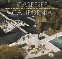 9780847837823-0847837823-Carefree California: Cliff May and the Romance of the Ranch House
