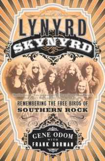 9780767910279-0767910273-Lynyrd Skynyrd: Remembering the Free Birds of Southern Rock