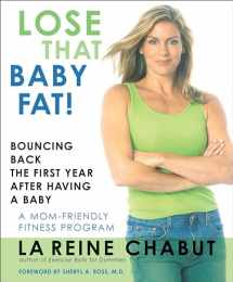 9781590771020-1590771028-Lose That Baby Fat!: Bouncing Back the First Year after Having a Baby--A Mom Friendly Fitness Program