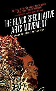 9781498510530-1498510531-The Black Speculative Arts Movement: Black Futurity, Art+Design