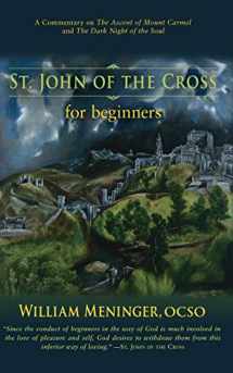 9781590564639-1590564634-St. John of the Cross for Beginners: A Commentary on The Ascent of Mount Carmel and The Dark Night of the Soul