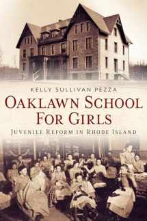 9781634991834-1634991834-Oaklawn School for Girls: Juvenile Reform in Rhode Island