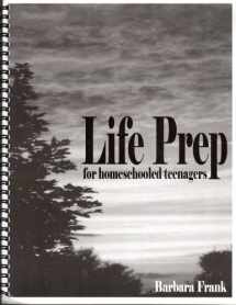 9780974218113-0974218111-Life Prep for Homeschooled Teenagers