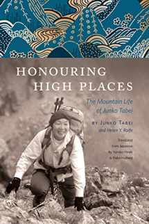 9781771602167-1771602163-Honouring High Places: The Mountain Life of Junko Tabei