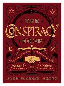 9781454930044-1454930047-The Conspiracy Book: A Chronological Journey through Secret Societies and Hidden Histories (Union Square & Co. Chronologies)