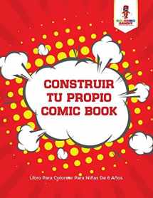 9780228215653-022821565X-Construir Tu Propio Comic Book: Libro Para Colorear Para Niñas De 6 Años (Spanish Edition)