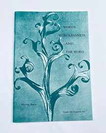 9780875743035-087574303X-Words, wordlessness, and the word: Silence reconsidered from a literary point of view (Pendle Hill pamphlet)