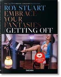 9783836576826-3836576821-Roy Stuart: The Leg Show Photos, Embrace Your Fantasies / Getting Off