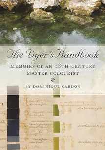 9781789255492-178925549X-The Dyer's Handbook: Memoirs of an 18th-Century Master Colourist (Ancient Textiles)