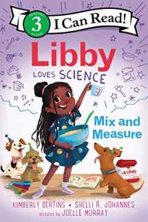 9780062946119-0062946110-Libby Loves Science: Mix and Measure (I Can Read Level 3)
