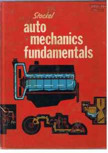 9780870061004-0870061003-Auto mechanics fundamentals;: How and why of the design, construction, and operation of automotive units,