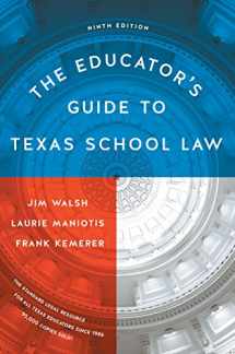 9781477315316-1477315314-The Educator's Guide to Texas School Law: Ninth Edition