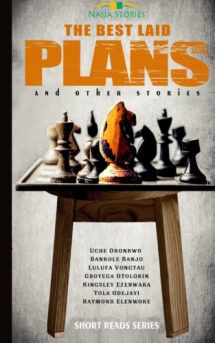 9781495943546-1495943542-The Best Laid Plans (Naija Stories Anthology 2011)