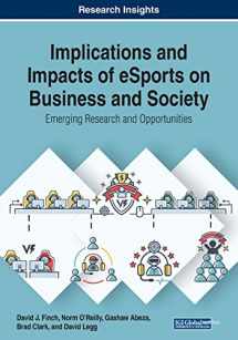 9781799815396-1799815390-Implications and Impacts of eSports on Business and Society: Emerging Research and Opportunities