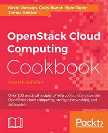 9781788398763-1788398769-OpenStack Cloud Computing Cookbook - Fourth Edition: Over 100 practical recipes to help you build and operate OpenStack cloud computing, storage, networking, and automation