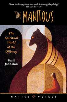 9780873514118-0873514114-The Manitous: The Spiritual World of the Ojibway (Native Voices)