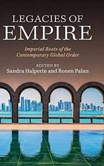 9781107109469-1107109469-Legacies of Empire: Imperial Roots of the Contemporary Global Order