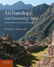9780199764563-0199764565-Archaeology and Humanity's Story: A Brief Introduction to World Prehistory