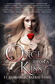 9781680130904-1680130900-Once Upon A Kiss: 17 Romantic Faerie Tales