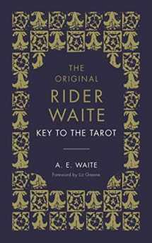 9781846046520-1846046521-The Key to the Tarot: The Official Companion to the World Famous Original Rider Waite Tarot Deck