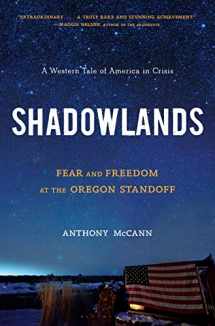 9781635571202-1635571200-Shadowlands: Fear and Freedom at the Oregon Standoff