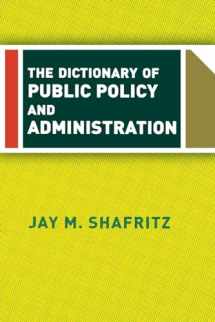 9780813342603-0813342600-The Dictionary Of Public Policy And Administration