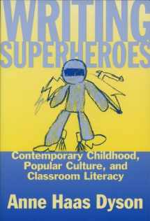 9780807736395-0807736392-Writing Superheroes: Contemporary Childhood, Popular Culture, and Classroom Literacy (Language and Literacy Series)