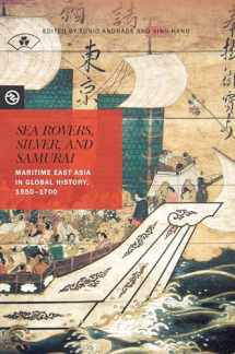 9780824852764-0824852761-Sea Rovers, Silver, and Samurai: Maritime East Asia in Global History, 1550–1700 (Perspectives on the Global Past)
