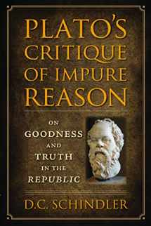 9780813228242-0813228247-Plato's Critique of Impure Reason: On Goodness and Truth in the Republic