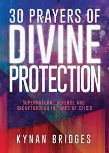 9781641237871-1641237872-30 Prayers of Divine Protection: Supernatural Defense and Breakthrough in Times of Crisis