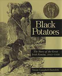 9780618548835-0618548831-Black Potatoes: The Story of the Great Irish Famine, 1845-1850