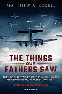 9781948155366-1948155362-War in the Air- From the Great Depression to Combat: The Things Our Fathers Saw, Vol. 2